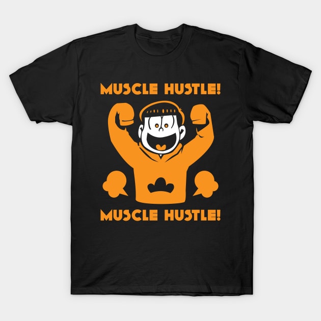 Muscle Hustle! Muscle Hustle! T-Shirt by merch.x.wear
